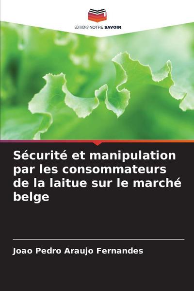 Sécurité et manipulation par les consommateurs de la laitue sur le marché belge