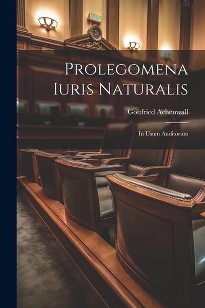Prolegomena Iuris Naturalis: In Usum Auditorum