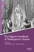 The Palgrave Handbook of Shakespeare’s Queens