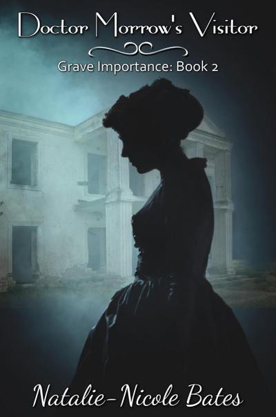 Doctor Morrow’s Visitor (Grave Importance, #2)