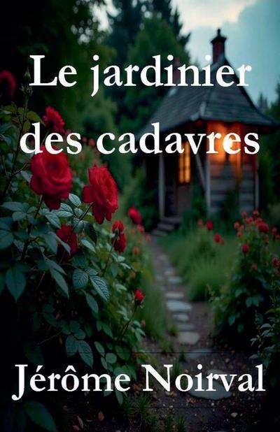 Le jardinier des cadavres