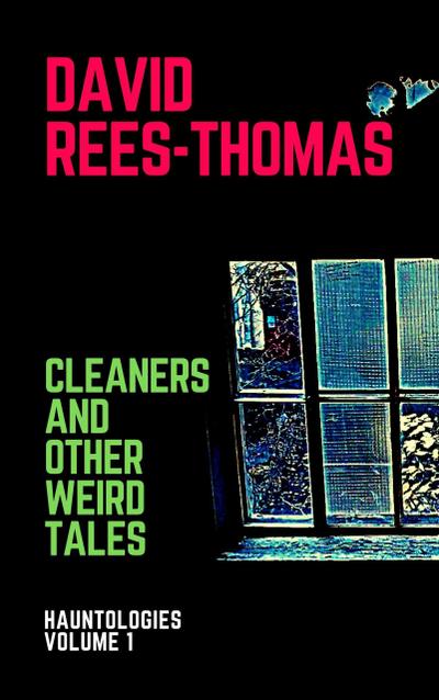 Cleaners and Other Stories (Hauntologies, #1)