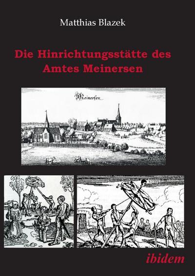Die Hinrichtungsstätte des Amtes Meinersen