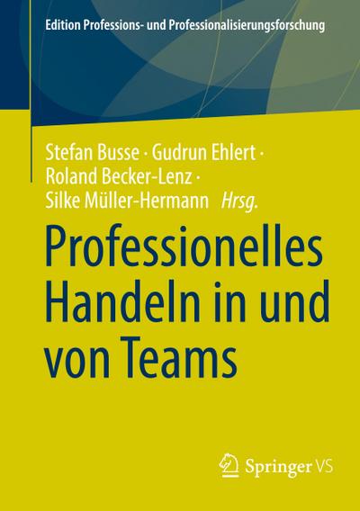 Professionelles Handeln in und von Teams