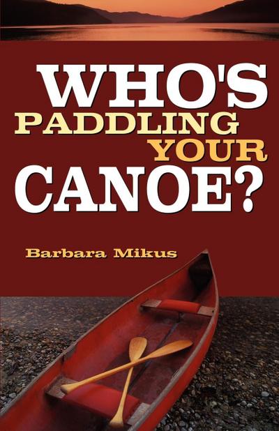 Who’s Paddling Your Canoe