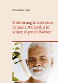 Einführung in die Lehre Ramana Maharshis in seinen