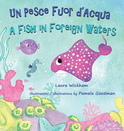 Un Pesce Fuor d’Acqua - A Fish in Foreign Waters