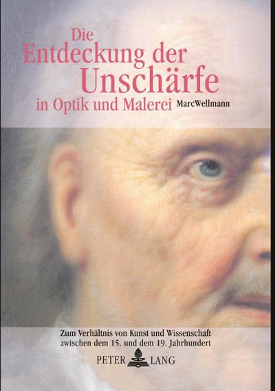 Die Entdeckung der Unschärfe in Optik und Malerei