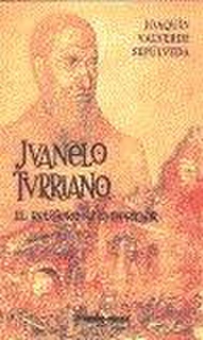 Juanelo Turriano: el relojero del emperador