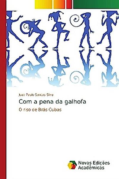 Com a pena da galhofa: O riso de Brás Cubas