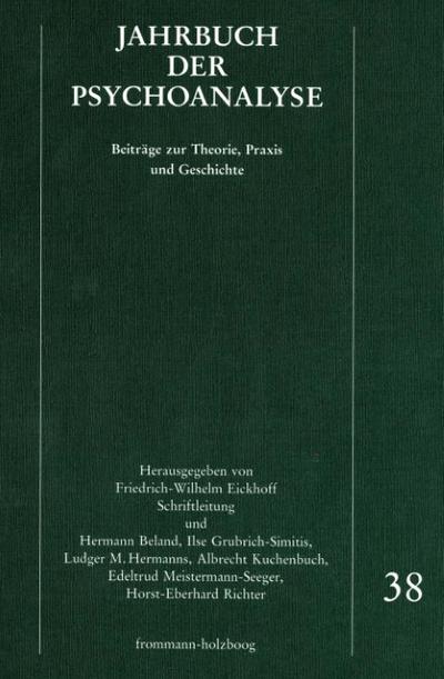 Jahrbuch der Psychoanalyse. Beiträge zur Theorie, Praxis und Geschichte / Jahrbuch der Psychoanalyse. Band 38