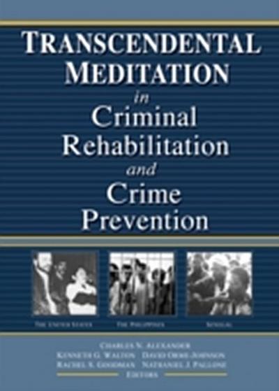 Transcendental Meditation&#0174; in Criminal Rehabilitation and Crime Prevention