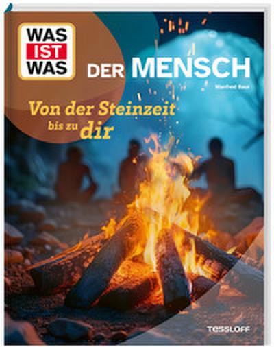 Der Mensch. Von der Steinzeit bis zu dir