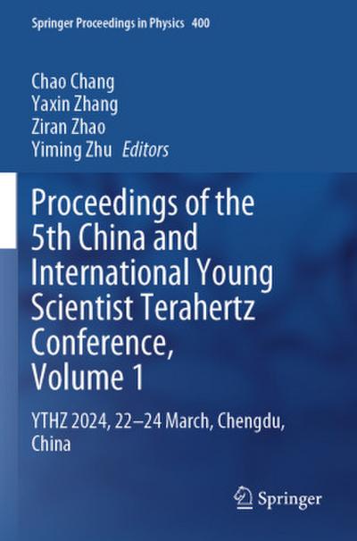 Proceedings of the 5th China and International Young Scientist Terahertz Conference, Volume 1