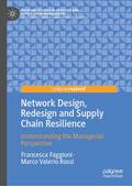 Network Design, Redesign and Supply Chain Resilien