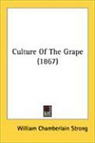 Culture Of The Grape (1867)