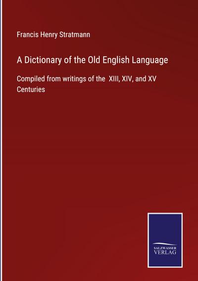 A Dictionary of the Old English Language
