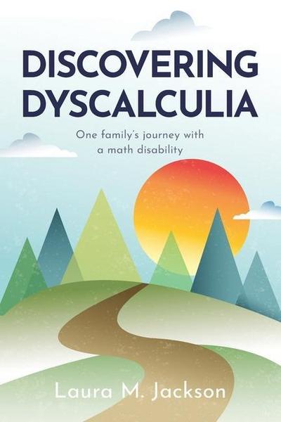 Discovering Dyscalculia: One family’s journey with a math disability