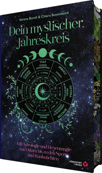 Dein Mystischer Jahreskreis - Mit Astrologie und Hexenmagie von Ostara bis zu den Sperr- und Rauhnächten