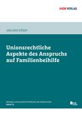 Unionsrechtliche Aspekte des Anspruchs auf Familienbeihilfe