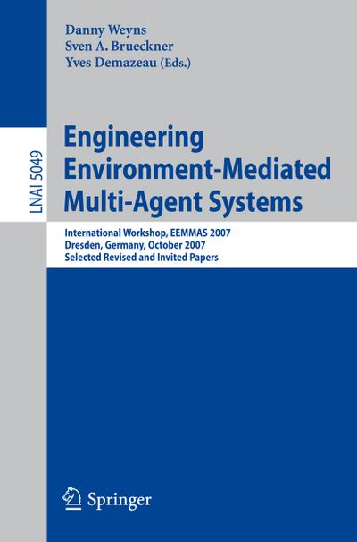 Engineering Environment-Mediated Multi-Agent Systems