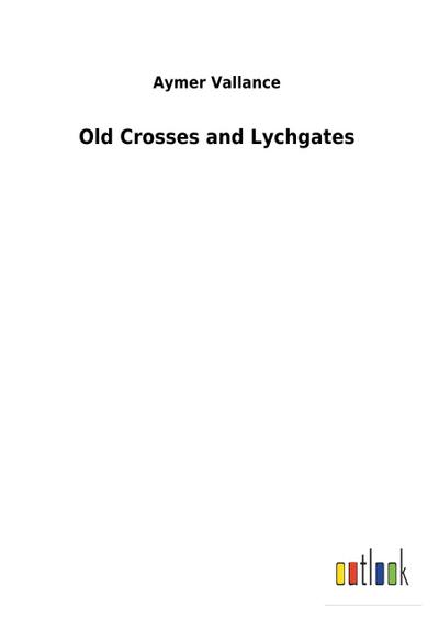 Old Crosses and Lychgates