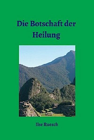 Die Botschaft der Heilung