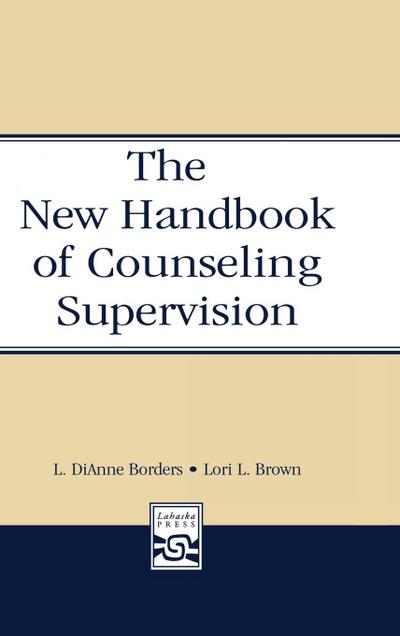 The New Handbook of Counseling Supervision