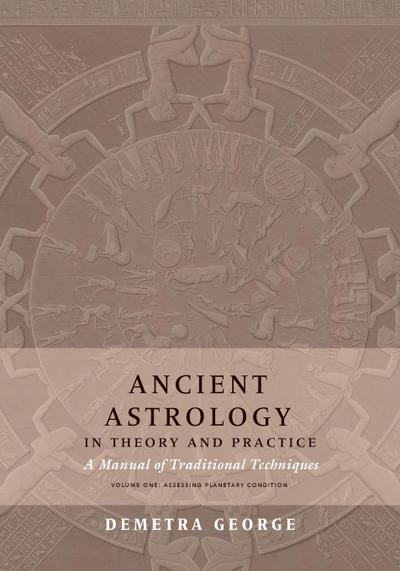 Ancient Astrology in Theory and Practice