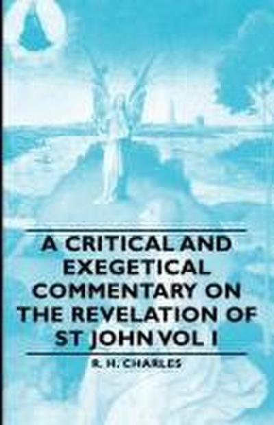 A Critical and Exegetical Commentary on the Revelation of St John Vol I