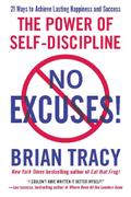 No Excuses!: The Power of Self-Discipline