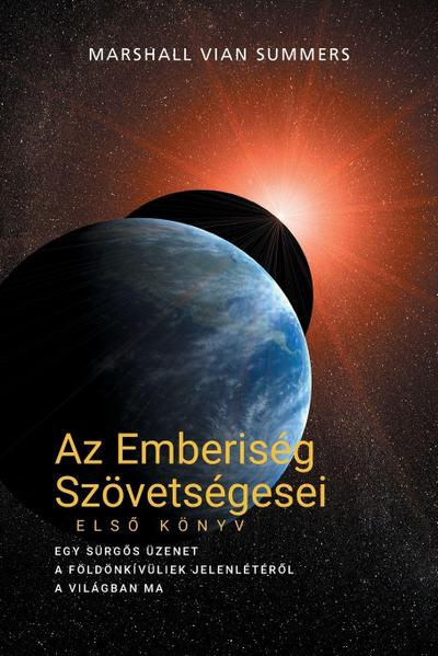 Az Emberiség Szövetségesei, ELS¿ KÖNYV (Allies of Humanity, Book One - Hungarian Edition)
