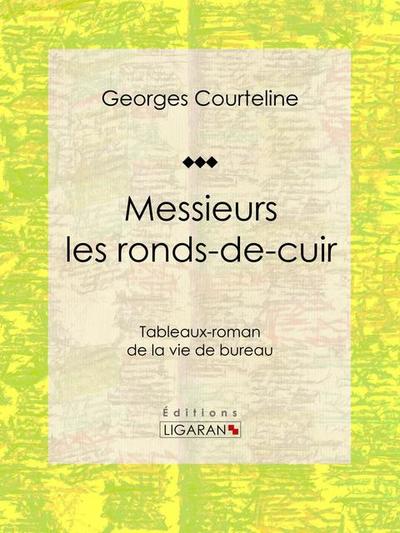 Messieurs les ronds-de-cuir