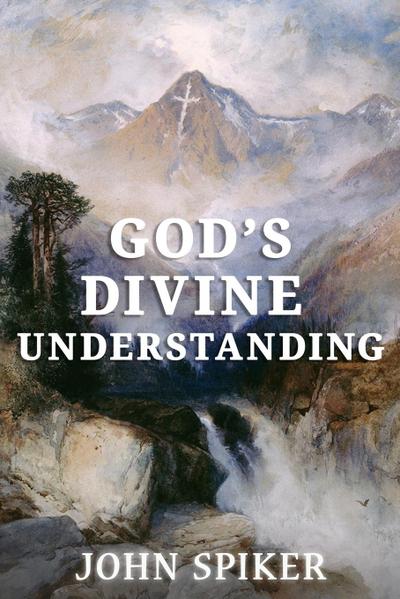God’s Divine Understanding