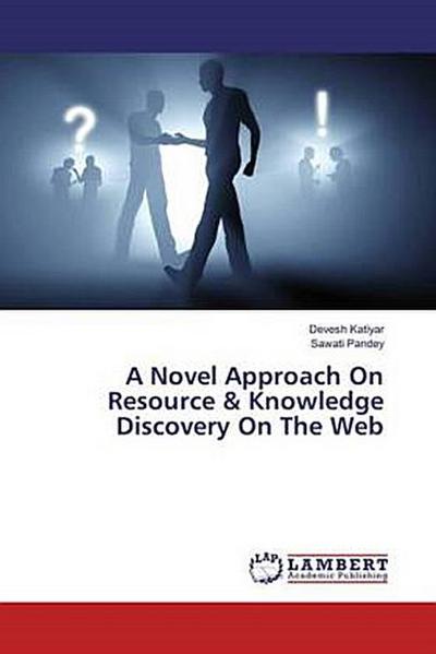 A Novel Approach On Resource & Knowledge Discovery On The Web