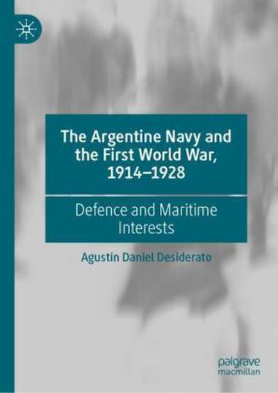 The Argentine Navy and the First World War, 1914-1928