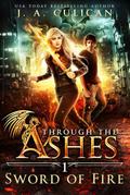 Sword of Fire (Through the Ashes, #1)