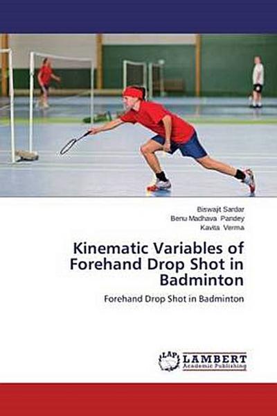 Kinematic Variables of Forehand Drop Shot in Badminton