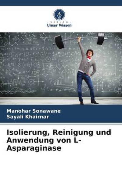 Isolierung, Reinigung und Anwendung von L-Asparaginase
