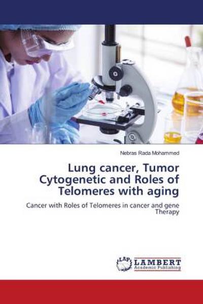 Lung cancer, Tumor Cytogenetic and Roles of Telomeres with aging