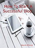 How To Start A Successful Blog