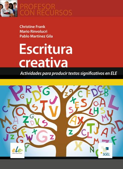 Profesor con Recursos: Escritura creativa: Actividades para producir textos significativos en ELE / Buch