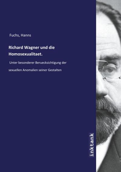Fuchs, H: Richard Wagner und die Homosexualitaet.