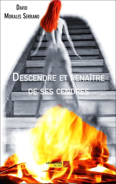 Descendre et renaitre de ses cendres