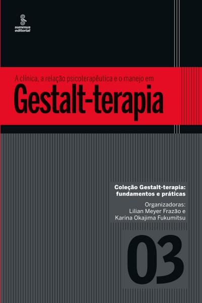 A clínica, a relação psicoterapêutica e o manejo em gestalt-terapia