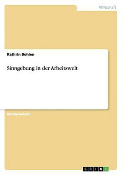 Sinngebung in der Arbeitswelt