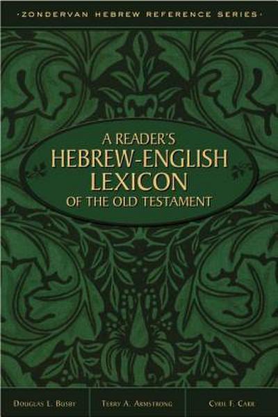A Reader’s Hebrew-English Lexicon of the Old Testament