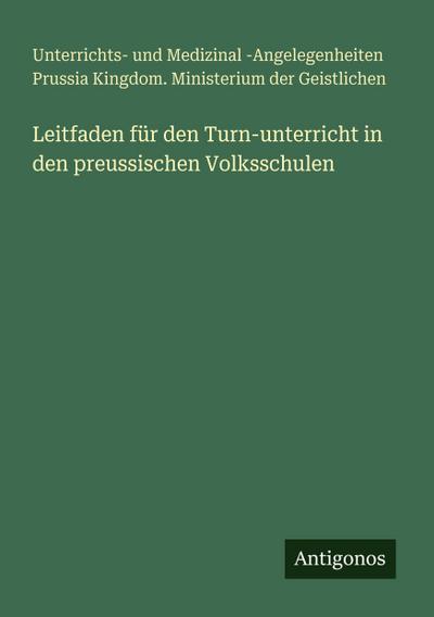 Leitfaden für den Turn-unterricht in den preussischen Volksschulen