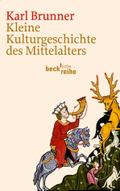 Kleine Kulturgeschichte des Mittelalters