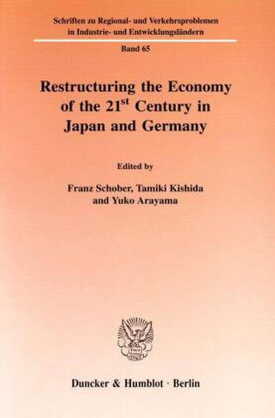 Restructuring the Economy of the 21st Century in Japan and Germany.